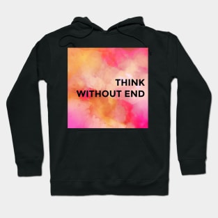 Think Without End Hoodie